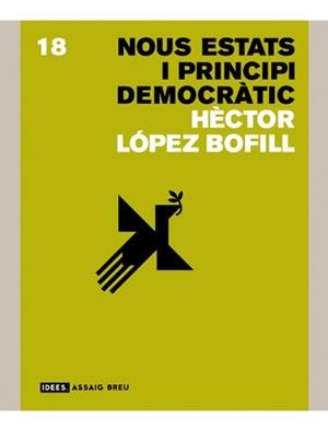 NOUS ESTATS I PRINCIPI DEMOCRATIC | 9788496970830 | LÓPEZ BOFILL, HÈCTOR | Llibreria L'Illa - Llibreria Online de Mollet - Comprar llibres online