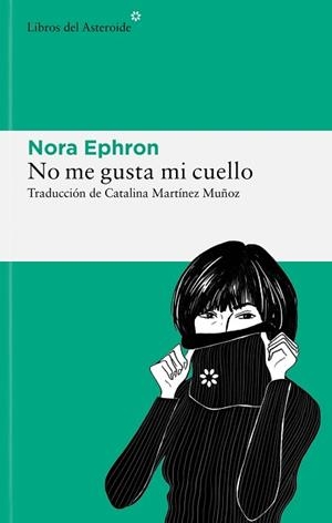NO ME GUSTA MI CUELLO | 9788419089465 | EPHRON, NORA | Llibreria L'Illa - Llibreria Online de Mollet - Comprar llibres online