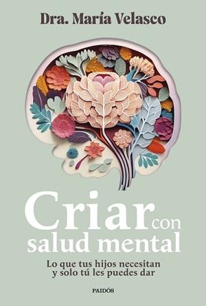 CRIAR CON SALUD MENTAL | 9788449341045 | VELASCO, MARÍA | Llibreria L'Illa - Llibreria Online de Mollet - Comprar llibres online