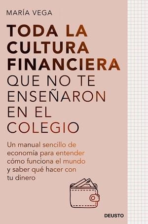 TODA LA CULTURA FINANCIERA QUE NO TE ENSEÑARON EN EL COLEGIO | 9788423435951 | VEGA, MARÍA | Llibreria L'Illa - Llibreria Online de Mollet - Comprar llibres online