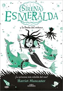 SIRENA ESMERALDA 1 - SIRENA ESMERALDA Y LA FIESTA DEL OCÉANO | 9788420460048 | MUNCASTER, HARRIET | Llibreria L'Illa - Llibreria Online de Mollet - Comprar llibres online