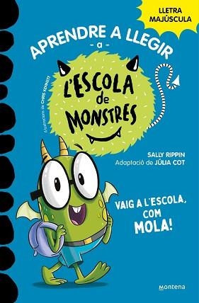 APRENDRE A LLEGIR A L'ESCOLA DE MONSTRES 11 - VAIG A L'ESCOLA, COM MOLA! | 9788419357991 | RIPPIN, SALLY | Llibreria L'Illa - Llibreria Online de Mollet - Comprar llibres online