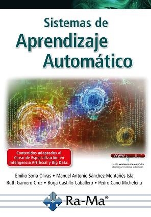 SISTEMAS DE APRENDIZAJE AUTOMÁTICO | 9788419444974 | EMILIO SORIA OLIVAS/MANUEL ANTONIO SÁNCHEZ-MONTAÑES ISLA/RUTH GAMERO CRUZ/BORJA CASTILLO CABALLERO/P