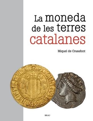 MONEDA DE LES TERRES CATALANES, LA | 9788418096549 | DE CRUSAFONT I SABATER, MIQUEL | Llibreria L'Illa - Llibreria Online de Mollet - Comprar llibres online