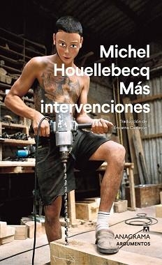 MÁS INTERVENCIONES | 9788433906199 | HOUELLEBECQ, MICHEL | Llibreria L'Illa - Llibreria Online de Mollet - Comprar llibres online