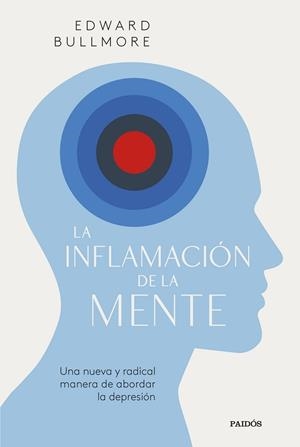 INFLAMACIÓN DE LA MENTE, LA | 9788449341090 | BULLMORE, EDWARD | Llibreria L'Illa - Llibreria Online de Mollet - Comprar llibres online