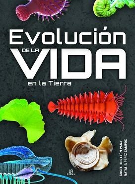 EVOLUCIÓN DE LA VIDA EN LA TIERRA | 9788466242110 | LEÓN PANAL, ANGEL LUIS/PÉREZ CAMPOS, NATALIA | Llibreria L'Illa - Llibreria Online de Mollet - Comprar llibres online