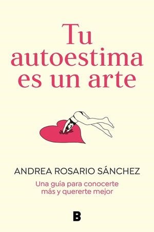 TU AUTOESTIMA ES UN ARTE | 9788466675079 | ROSARIO SÁNCHEZ, ANDREA | Llibreria L'Illa - Llibreria Online de Mollet - Comprar llibres online