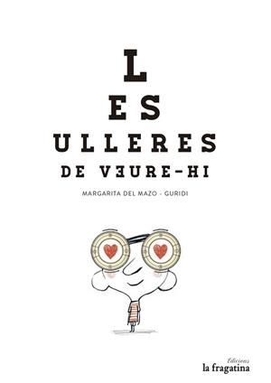 ULLERES DE VEURE-HI, LES | 9788494201974 | MAZO FERNÁNDEZ, MARGARITA DEL | Llibreria L'Illa - Llibreria Online de Mollet - Comprar llibres online