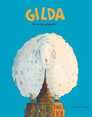 GILDA LA OVEJA GIGANTE | 9788417123239 | URBERUAGA, EMILIO | Llibreria L'Illa - Llibreria Online de Mollet - Comprar llibres online