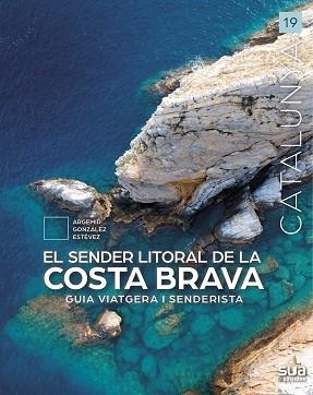 SENDER LITORAL DE LA COSTA BRAVA, EL | 9788482168418 | GONZALEZ ESTEVEZ, ARGEMIR | Llibreria L'Illa - Llibreria Online de Mollet - Comprar llibres online