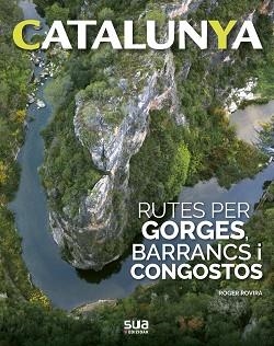 RUTES PER GORGES BARRANCS I CONGOSTOS | 9788482167596 | ROVIRA RIUS, ROGER | Llibreria L'Illa - Llibreria Online de Mollet - Comprar llibres online