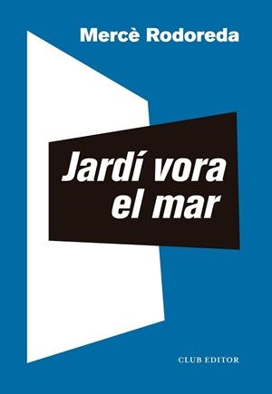 JARDÍ VORA EL MAR | 9788473294072 | RODOREDA, MERCÈ | Llibreria L'Illa - Llibreria Online de Mollet - Comprar llibres online