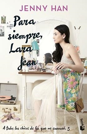 PARA SIEMPRE LARA JEAN | 9788408273912 | HAN, JENNY