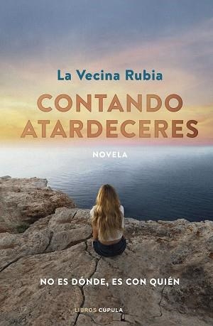 CONTANDO ATARDECERES. EDICIÓN ESPECIAL EN TAPA DURA | 9788448036621 | LA VECINA RUBIA | Llibreria L'Illa - Llibreria Online de Mollet - Comprar llibres online