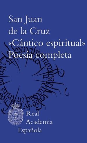 CÁNTICO ESPIRITUAL POESÍA COMPLETA | 9788467069730 | SAN JUAN DE LA CRUZ