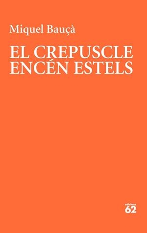 CREPUSCLE ENCÉN ESTELS, EL | 9788429781175 | BAUÇÀ ROSSELLÓ, MIQUEL