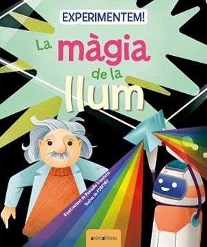 EXPERIMENTEM! LA MÀGIA DE LA LLUM | 9788419659217 | FOSFORO | Llibreria L'Illa - Llibreria Online de Mollet - Comprar llibres online
