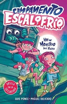 CAMPAMENTO ESCALOFRÍO 1 - HAY UN MONSTRUO ALLÍ FUERA | 9788419507020 | PONCE, LUIS/DELICADO VILLAR, MIGUEL | Llibreria L'Illa - Llibreria Online de Mollet - Comprar llibres online