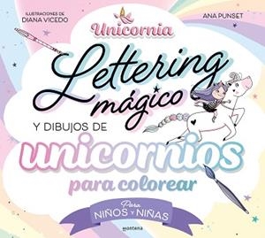 UNICORNIA - LETTERING MÁGICO Y DIBUJOS DE UNICORNIOS PARA COLOREAR? | 9788419650726 | PUNSET, ANA | Llibreria L'Illa - Llibreria Online de Mollet - Comprar llibres online