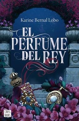 PERFUME DEL REY, EL | 9788408275961 | BERNAL LOBO, KARINE | Llibreria L'Illa - Llibreria Online de Mollet - Comprar llibres online