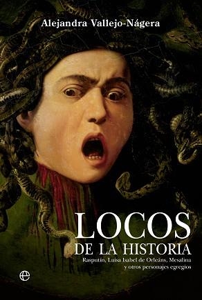 LOCOS DE LA HISTORIA | 9788413846217 | VALLEJO-NÁGERA, ALEJANDRA | Llibreria L'Illa - Llibreria Online de Mollet - Comprar llibres online