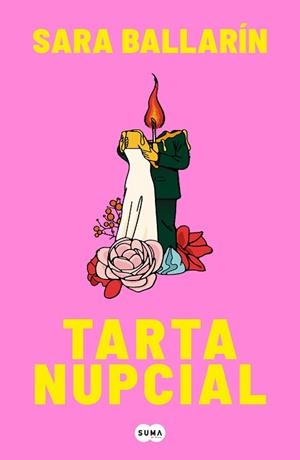 TARTA NUPCIAL | 9788491298830 | BALLARÍN, SARA | Llibreria L'Illa - Llibreria Online de Mollet - Comprar llibres online