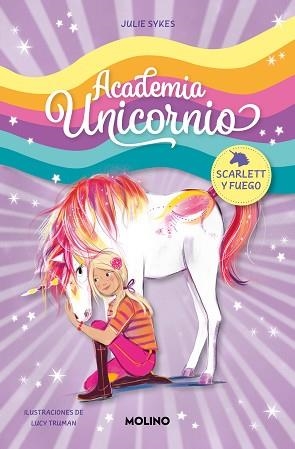 ACADEMIA UNICORNIO 2 - SCARLETT Y FUEGO | 9788427237261 | SYKES, JULIE | Llibreria L'Illa - Llibreria Online de Mollet - Comprar llibres online