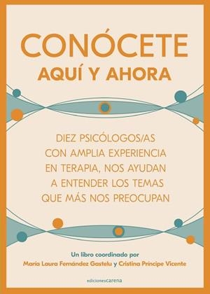 CONÓCETE AQUÍ Y AHORA | 9788419136299 | CARNEADO RAICH, GERARD / COPPA, CARLA / FERNÁNDEZ, M.ª LAURA / FUENTES SORIA, ÁFRICA / LUIS SAN JOSÉ | Llibreria L'Illa - Llibreria Online de Mollet - Comprar llibres online
