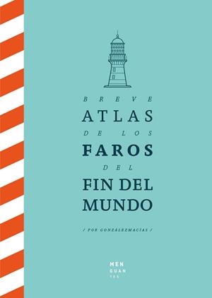 BREVE ATLAS DE LOS FAROS DEL FIN DEL MUNDO | 9788494853432 | GONZÁLEZ MACÍAS, JOSE LUIS