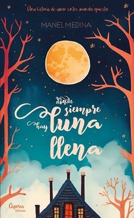 DONDE SIEMPRE HAY LUNA LLENA | 9788412468069 | MEDINA, MANEL | Llibreria L'Illa - Llibreria Online de Mollet - Comprar llibres online