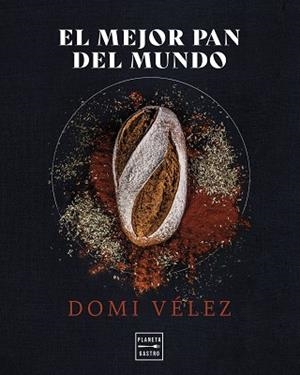 MEJOR PAN DEL MUNDO, EL | 9788408275558 | VÉLEZ, DÓMI | Llibreria L'Illa - Llibreria Online de Mollet - Comprar llibres online
