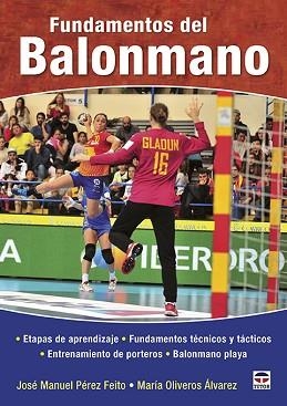 FUNDAMENTOS DEL BALONMANO | 9788416676668 | PÉREZ FEITO, JOSÉ MANUEL/OLIVEROS ÁLVAREZ, MARÍA | Llibreria L'Illa - Llibreria Online de Mollet - Comprar llibres online