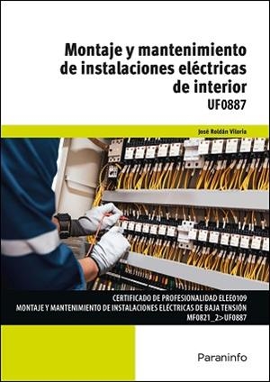 MONTAJE Y MANTENIMIENTO DE INSTALACIONES ELÉCTRICAS DE INTERIOR | 9788428359634 | ROLDÁN VILORIA, JOSÉ | Llibreria L'Illa - Llibreria Online de Mollet - Comprar llibres online