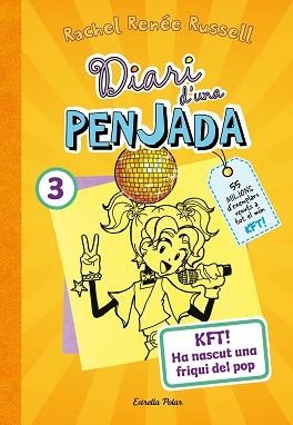 DIARI D'UNA PENJADA 3. KFT! HA NASCUT UNA FRIQUI DEL POP | 9788413895857 | RUSSELL, RACHEL RENÉE | Llibreria L'Illa - Llibreria Online de Mollet - Comprar llibres online