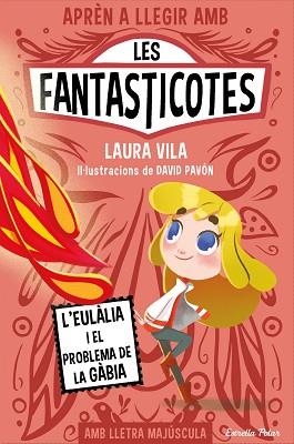 APRÈN A LLEGIR AMB LES FANTASTICOTES 5. L'EULÀLIA I EL PROBLEMA DE LA GÀBIA | 9788413896366 | VILA, LAURA | Llibreria L'Illa - Llibreria Online de Mollet - Comprar llibres online