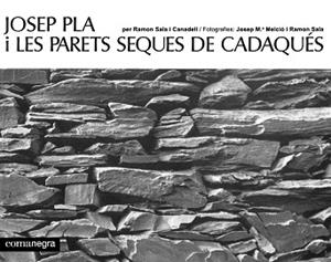 JOSEP PLA I LES PARETS SEQUES DE CADAQUÉS | 9788419590459 | SALA I CANADELL, RAMON/MELCIÓ, JOSEP M./PLA, JOSEP | Llibreria L'Illa - Llibreria Online de Mollet - Comprar llibres online