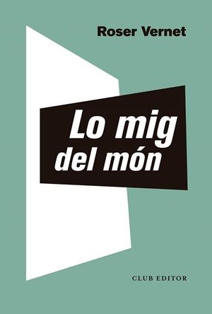LO MIG DEL MÓN | 9788473294126 | VERNET, ROSER | Llibreria L'Illa - Llibreria Online de Mollet - Comprar llibres online