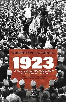 1923. EL GOLPE DE ESTADO QUE CAMBIÓ LA HISTORIA DE ESPAÑA | 9788467070583 | VILLA GARCÍA, ROBERTO | Llibreria L'Illa - Llibreria Online de Mollet - Comprar llibres online