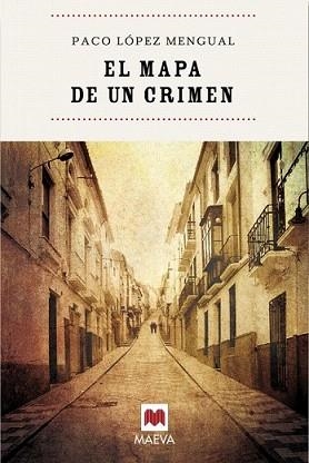 MAPA DE UN CRIMEN EL | 9788496748798 | LOPEZ MENGUAL, PACO | Llibreria L'Illa - Llibreria Online de Mollet - Comprar llibres online