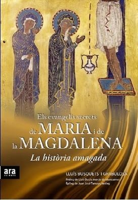 EVANGELIS SECRETS DE MARIA I DE LA MAGDALENA, ELS | 9788492552023 | BUSQUETS I GRABULOSA, LLUÍS | Llibreria L'Illa - Llibreria Online de Mollet - Comprar llibres online