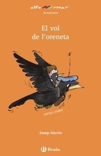 VOL DE L´ORENETA, EL | 9788421663103 | GORRIZ, JOSEP | Llibreria L'Illa - Llibreria Online de Mollet - Comprar llibres online