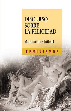 DISCURSO SOBRE LA FELICIDAD | 9788437625232 | CHATELET, MADAME DU | Llibreria L'Illa - Llibreria Online de Mollet - Comprar llibres online