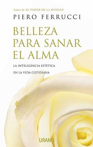 BELLEZA PARA SANAR EL ALMA | 9788479536930 | FERRUCCI, PIERO | Llibreria L'Illa - Llibreria Online de Mollet - Comprar llibres online