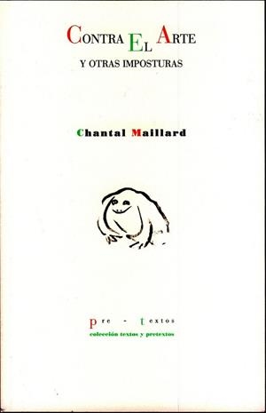 CONTRA EL ARTE Y OTRAS IMPOSTURAS | 9788481919332 | MAILLARD, CHANTAL | Llibreria L'Illa - Llibreria Online de Mollet - Comprar llibres online