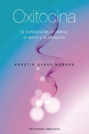 OXITOCINA | 9788497775229 | UVNAS MOBERG, KERSTIN | Llibreria L'Illa - Llibreria Online de Mollet - Comprar llibres online