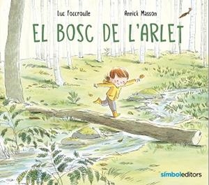 BOSC DE L'ARLET, EL | 9788418696268 | FOCCROULLE, LUC | Llibreria L'Illa - Llibreria Online de Mollet - Comprar llibres online