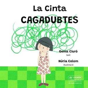 CINTA CAGADUBTES, LA | 9788419606327 | CIURÓ SOLER, GEMA/COLOM CANALS, NÚRIA | Llibreria L'Illa - Llibreria Online de Mollet - Comprar llibres online
