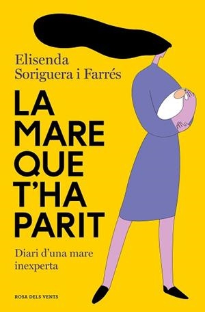 MARE QUE T'HA PARIT, LA | 9788419259240 | SORIGUERA I FARRÉS, ELISENDA | Llibreria L'Illa - Llibreria Online de Mollet - Comprar llibres online