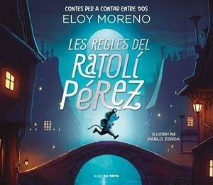 REGLES DEL RATOLÍ PÉREZ, LES | 9788418050787 | MORENO, ELOY | Llibreria L'Illa - Llibreria Online de Mollet - Comprar llibres online
